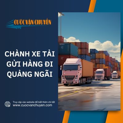 Dịch vụ vận chuyển hàng hóa đi Quảng Ngãi